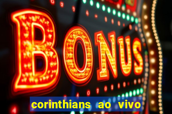 corinthians ao vivo multi canal